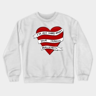 Fragile Masculinity Crewneck Sweatshirt